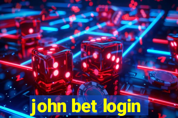 john bet login